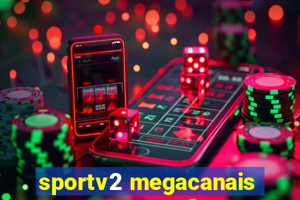 sportv2 megacanais